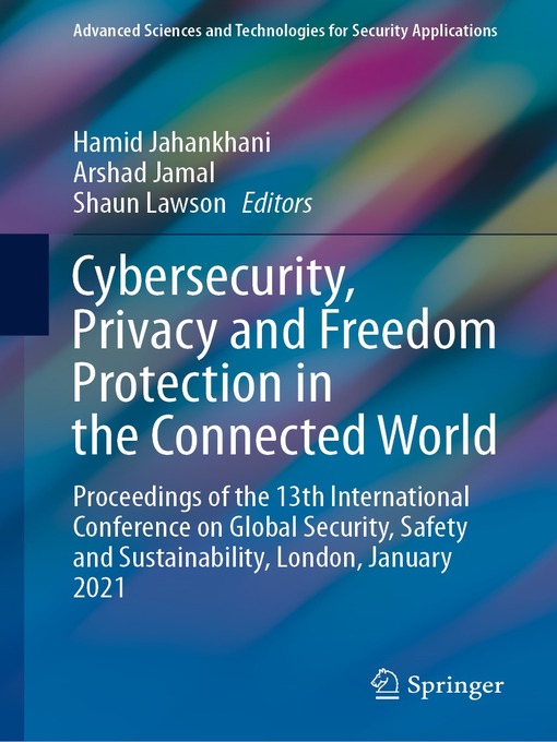 Title details for Cybersecurity, Privacy and Freedom Protection in the Connected World by Hamid Jahankhani - Available